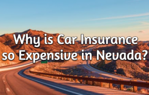 Why is Car Insurance so Expensive in Nevada? - Insurance Panda