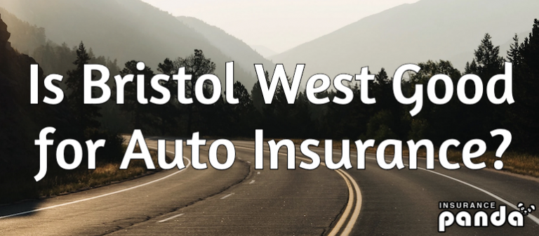 Is Bristol West Good for Auto Insurance? - Bristol West Insurance Review