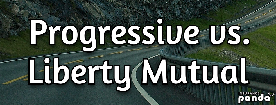 Progressive or Liberty Mutual