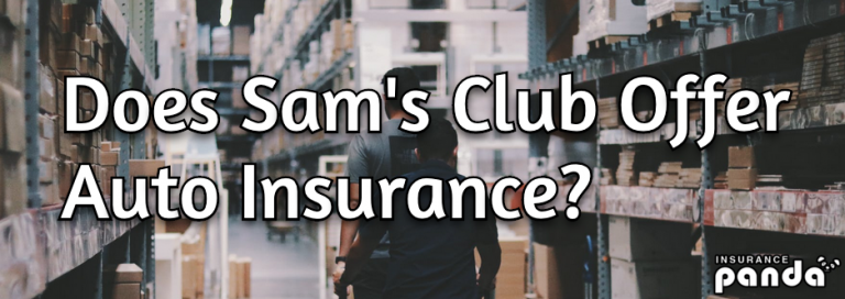 Sam�s Club Auto Insurance Does Sam�s Club Offer Auto