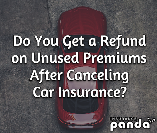 Do You Get a Refund on Unused Premiums After Canceling Car Insurance?