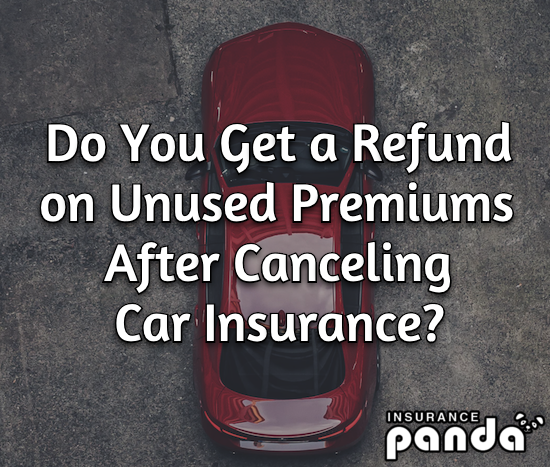 do-insurers-refund-unused-premiums-after-car-insurance-is-canceled